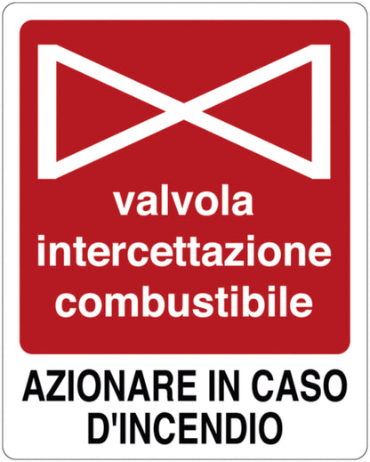 GLOBAL CARTELLO SEGNALETICO - Valvola intercettazione combustibile. Azionare in caso d'incendio -  Adesivo Extra Resistente, Pannello in Forex, Pannello In Alluminio