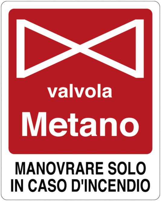 GLOBAL CARTELLO SEGNALETICO - Valvola metano. Manovrare solo in caso d'incendio -  Adesivo Extra Resistente, Pannello in Forex, Pannello In Alluminio