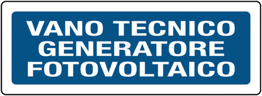 GLOBAL CARTELLO SEGNALETICO UNI - Vano tecnico generatore fotovoltaico - Adesivo Extra Resistente, Pannello in Forex, Pannello In Alluminio