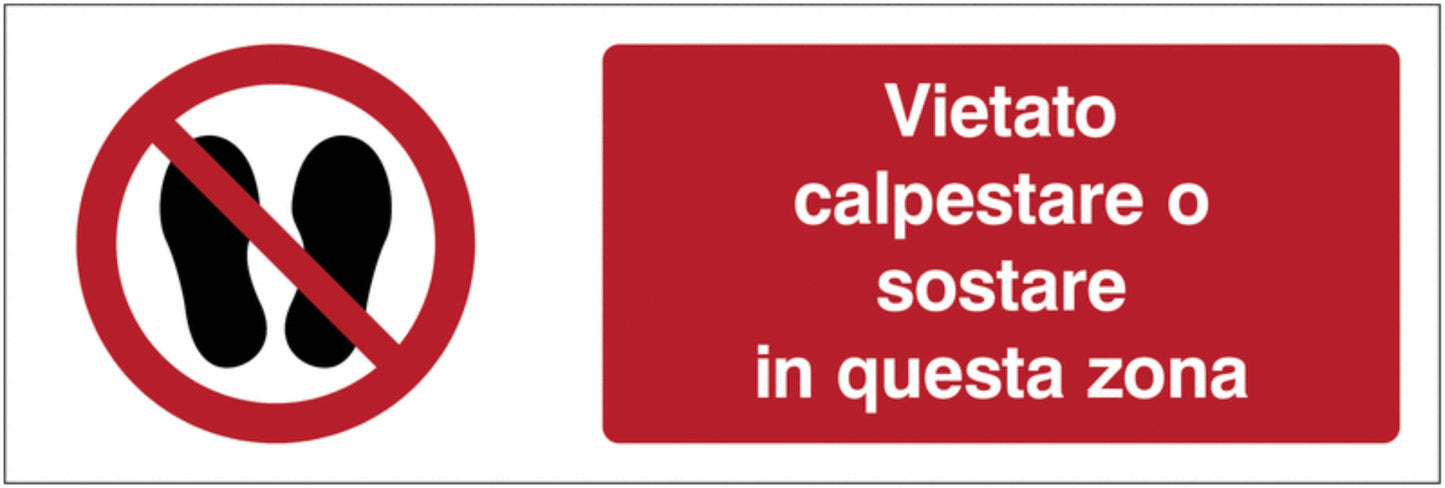 GLOBAL CARTELLO SEGNALETICO UNI - Vietato calpestare o sostare in questa zona - Adesivo Extra Resistente, Pannello in Forex, Pannello In Alluminio