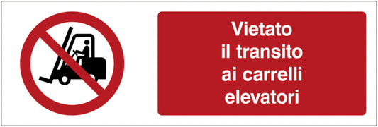 GLOBAL CARTELLO SEGNALETICO UNI - Vietato il transito ai carrelli elevatori - Adesivo Extra Resistente, Pannello in Forex, Pannello In Alluminio