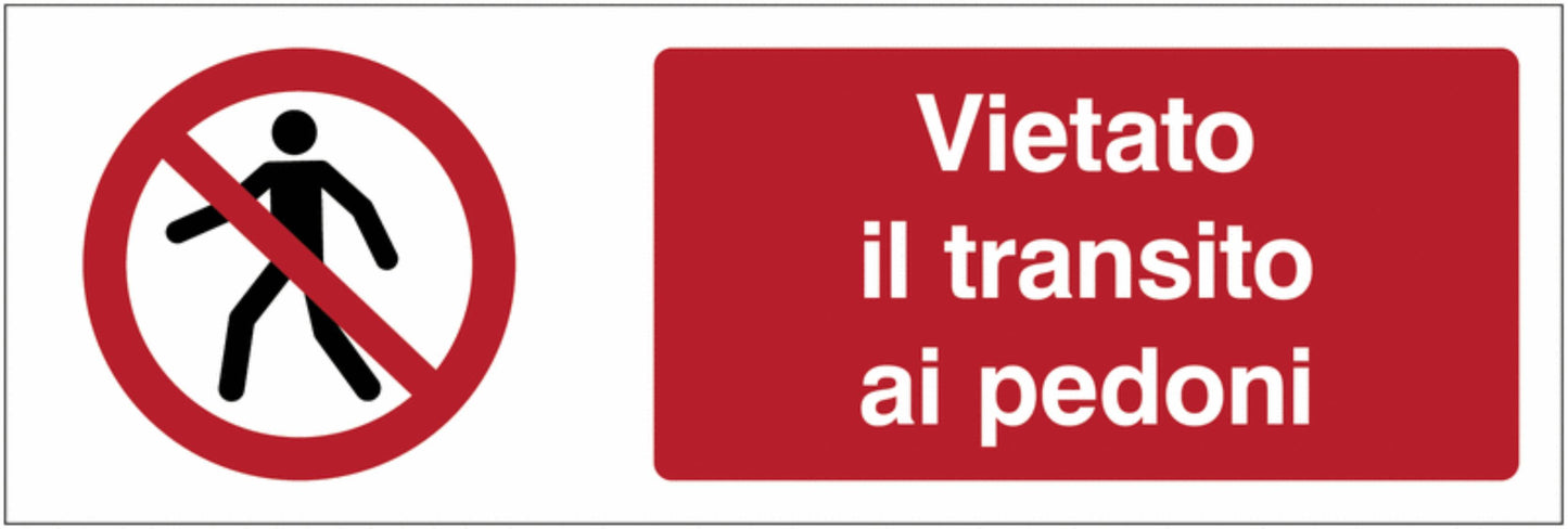 GLOBAL CARTELLO SEGNALETICO UNI - Vietato il transito ai pedoni - Adesivo Extra Resistente, Pannello in Forex, Pannello In Alluminio