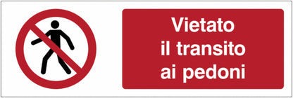 GLOBAL CARTELLO SEGNALETICO UNI - Vietato il transito ai pedoni - Adesivo Extra Resistente, Pannello in Forex, Pannello In Alluminio