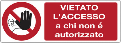 GLOBAL CARTELLO SEGNALETICO UNI - Vietato l'accesso a chi non è autorizzato - Adesivo Extra Resistente, Pannello in Forex, Pannello In Alluminio