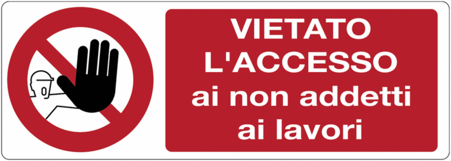 GLOBAL CARTELLO SEGNALETICO UNI - Vietato l'accesso ai non addetti ai lavori  - Adesivo Extra Resistente, Pannello in Forex, Pannello In Alluminio