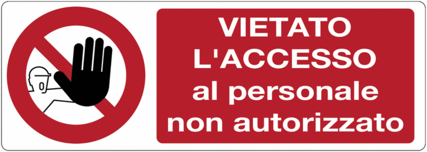 GLOBAL CARTELLO SEGNALETICO UNI - Vietato l'accesso al personale non autorizzato  - Adesivo Extra Resistente, Pannello in Forex, Pannello In Alluminio