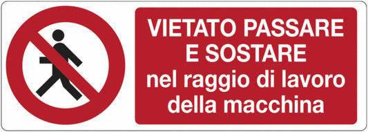 GLOBAL CARTELLO SEGNALETICO UNI - Vietato passare e sostare nel raggio di lavoro della macchina - Adesivo Extra Resistente, Pannello in Forex, Pannello In Alluminio