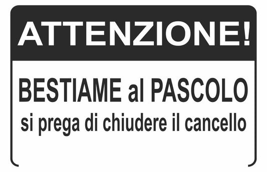 GLOBAL CARTELLO SEGNALETICO - attenzione bestiame al pascolo si prega di chiudere - Adesivo Extra Resistente, Pannello in Forex, Pannello In Alluminio