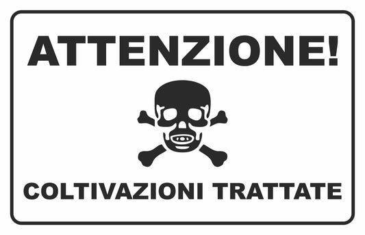 GLOBAL CARTELLO SEGNALETICO - attenzione coltivazioni trattate - Adesivo Extra Resistente, Pannello in Forex, Pannello In Alluminio