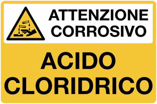 GLOBAL CARTELLO SEGNALETICO - attenzione corrosivo acido cloridrico - Adesivo Extra Resistente, Pannello in Forex, Pannello In Alluminio