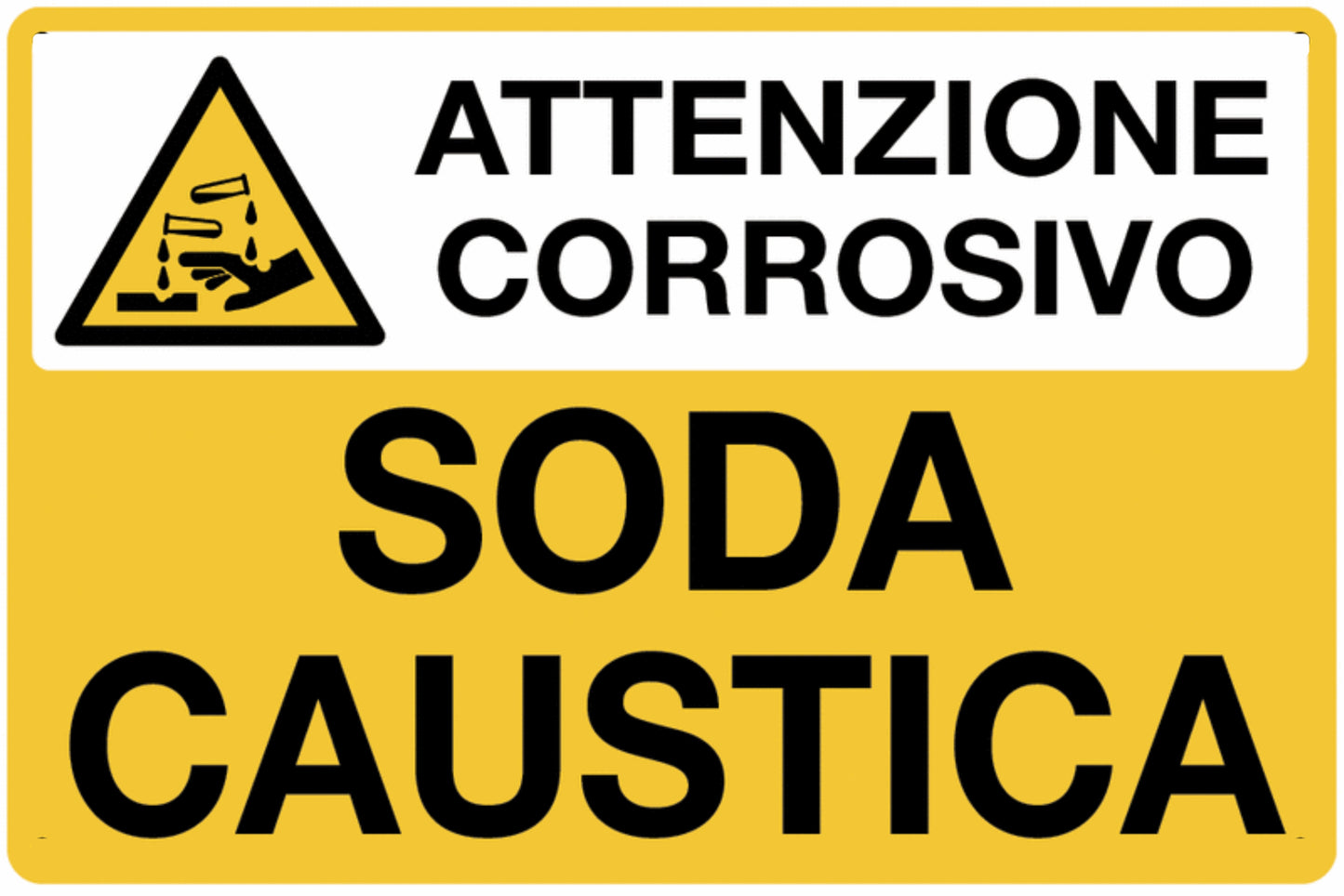 GLOBAL CARTELLO SEGNALETICO - attenzione corrosivo soda caustica - Adesivo Extra Resistente, Pannello in Forex, Pannello In Alluminio