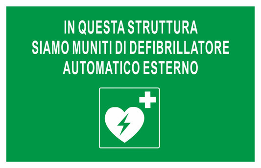 GLOBAL CARTELLO SEGNALETICO - in questa struttura siamo muniti di defibrillatore  - Adesivo Extra Resistente, Pannello in Forex, Pannello In Alluminio