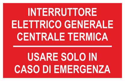 GLOBAL CARTELLO SEGNALETICO - interruttore elettrico generale centrale termica - Adesivo Extra Resistente, Pannello in Forex, Pannello In Alluminio