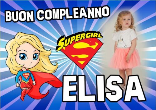 BANNER STRISCIONE compleanno - Supergirl - CON NOME foto ed età bimbo/a