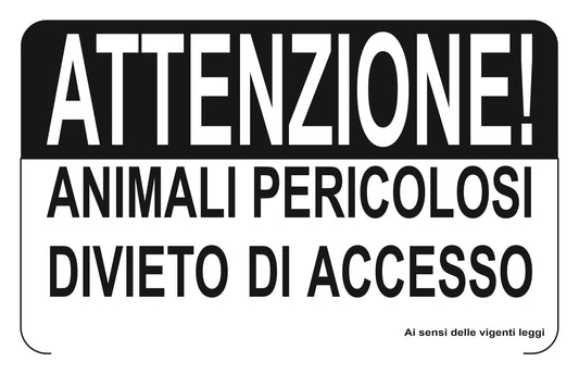 ATTENZIONE ANIMALI PERICOLOSI DIVIETO DI ACCESSO - CARTELLO SEGNALETICO ISO 7010 in Adesivo Resistente, Pannello in Forex, Pannello In Alluminio o in Plexiglas