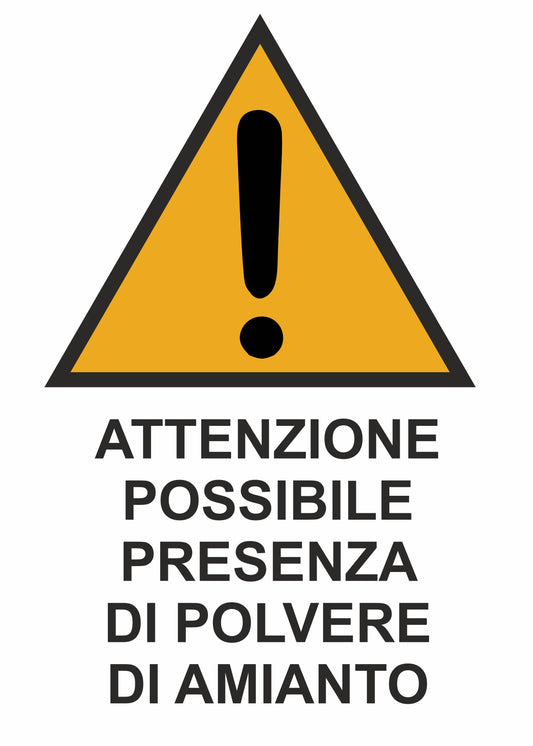 Attenzione possibile presenza di polvere di amianto - CARTELLO SEGNALETICO ISO 7010 in Adesivo Resistente, Pannello in Forex, Pannello In Alluminio o in Plexiglas