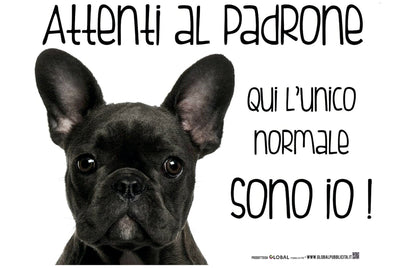 BULLDOG FRANCESE ATTENTI AL PADRONE - CARTELLO ATTENTI AL CANE in Adesivo Resistente, Pannello in Forex, Pannello In Alluminio o in Plexiglas