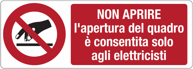 Non aprire, l'apertura del quadro è consentita solo agli elettricisti - CARTELLO SEGNALETICO UNI 7010 in Adesivo Resistente, Pannello in Forex, Pannello In Alluminio o in Plexiglas