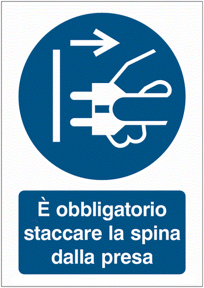 È obbligatorio staccare la spina dalla presa - CARTELLO SEGNALETICO ISO 7010 in Adesivo Resistente, Pannello in Forex, Pannello In Alluminio o in Plexiglas