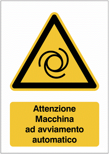 Attenzione Macchina ad avviamento automatico ISO 7010 in Adesivo Resistente, Pannello in Forex, Pannello In Alluminio o in Plexiglas