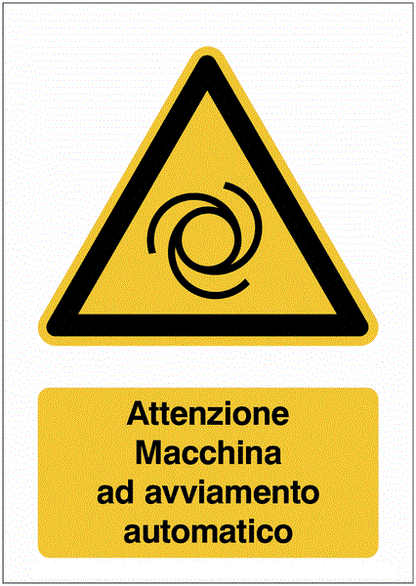 Attenzione Macchina ad avviamento automatico ISO 7010 in Adesivo Resistente, Pannello in Forex, Pannello In Alluminio o in Plexiglas