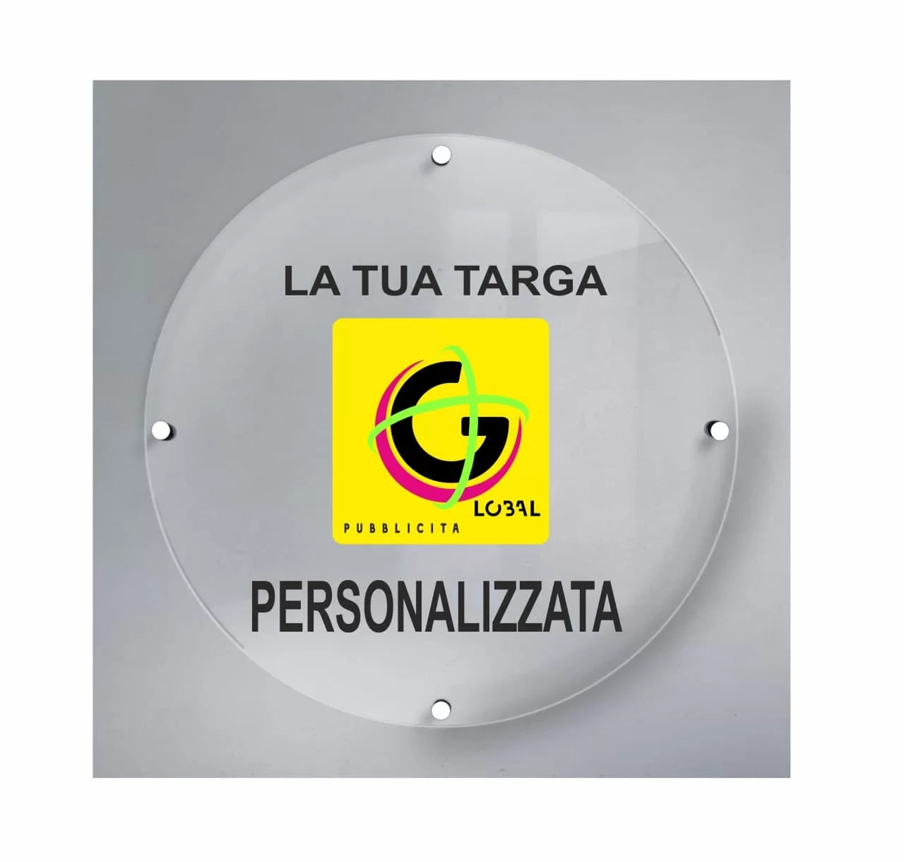 TARGA IN PLEXIGLASS PERSONALIZZATA - Con Distanziali in acciaio inox e Stampa U.V. ALTISSIMA RISOLUZIONE  (ROTONDA)